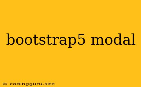 Bootstrap5 Modal