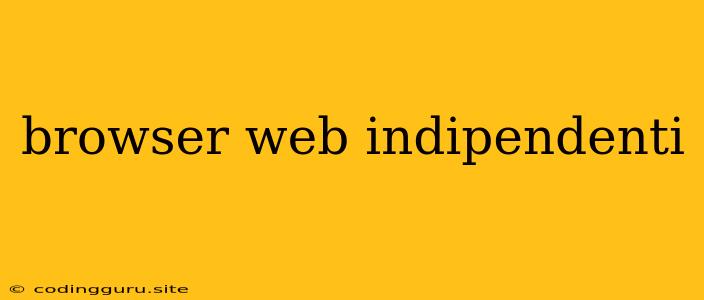 Browser Web Indipendenti