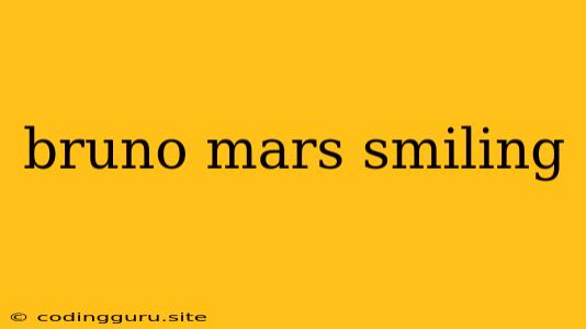 Bruno Mars Smiling