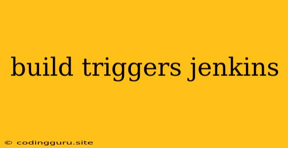 Build Triggers Jenkins