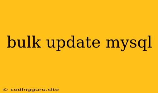 Bulk Update Mysql