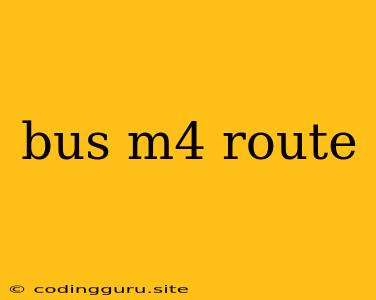 Bus M4 Route