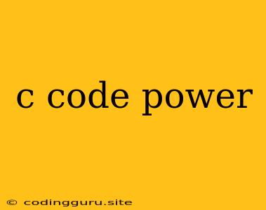 C Code Power