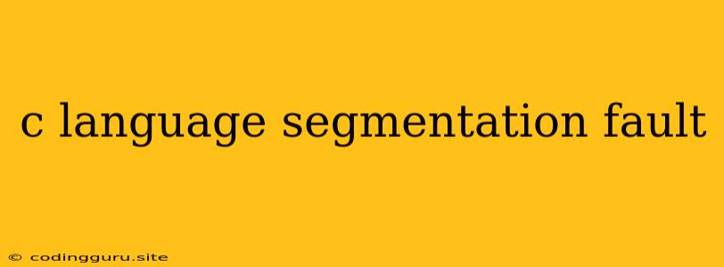 C Language Segmentation Fault