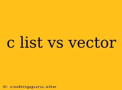 C List Vs Vector