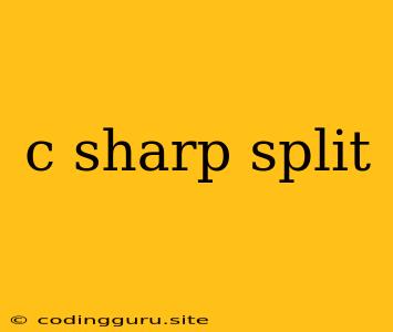 C Sharp Split