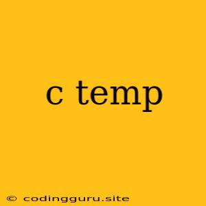 C Temp