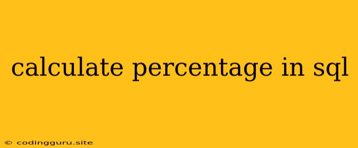 Calculate Percentage In Sql