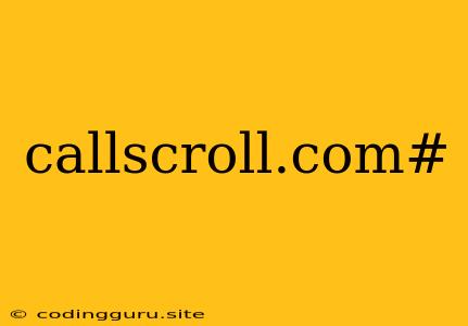 Callscroll.com#