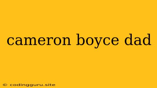 Cameron Boyce Dad