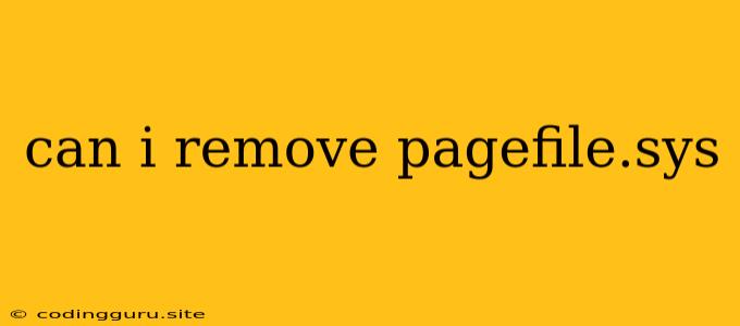 Can I Remove Pagefile.sys