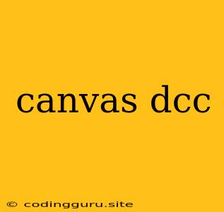 Canvas Dcc