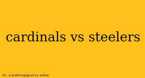 Cardinals Vs Steelers