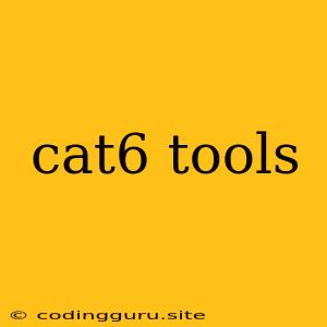 Cat6 Tools