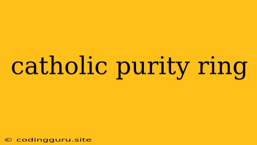 Catholic Purity Ring