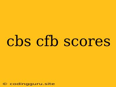 Cbs Cfb Scores