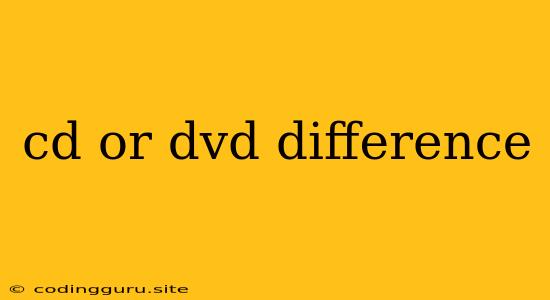 Cd Or Dvd Difference