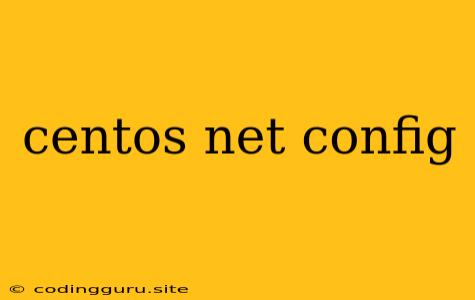 Centos Net Config