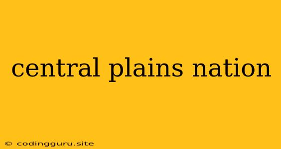 Central Plains Nation