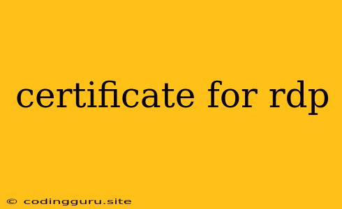 Certificate For Rdp