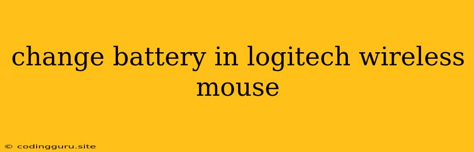 Change Battery In Logitech Wireless Mouse