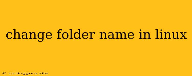 Change Folder Name In Linux