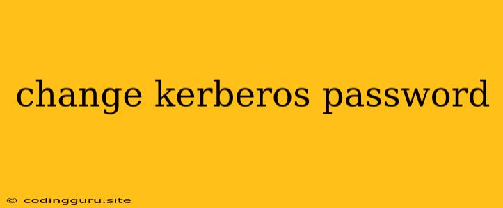 Change Kerberos Password