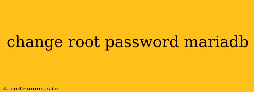 Change Root Password Mariadb