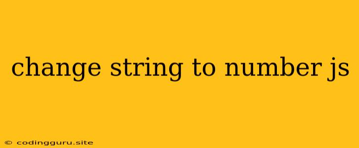 Change String To Number Js