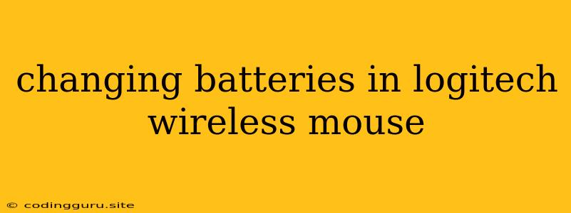 Changing Batteries In Logitech Wireless Mouse