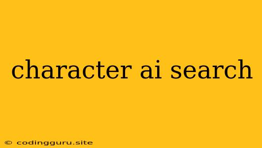 Character Ai Search