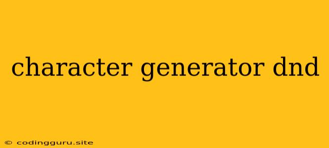 Character Generator Dnd