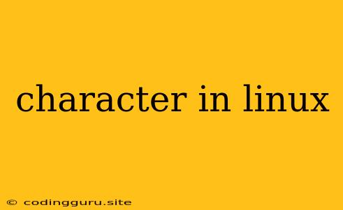 Character In Linux