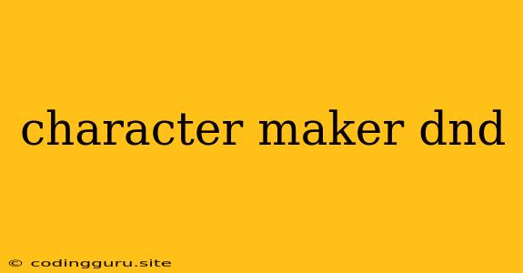 Character Maker Dnd