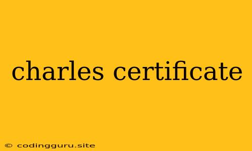 Charles Certificate