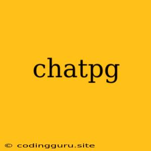 Chatpg