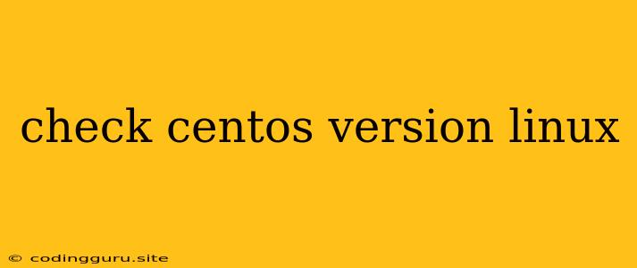 Check Centos Version Linux