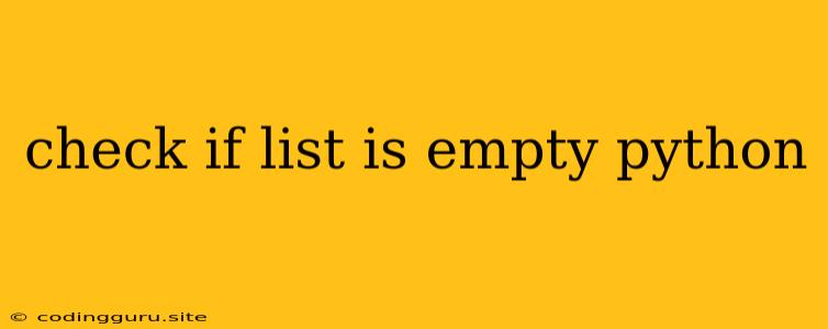 Check If List Is Empty Python