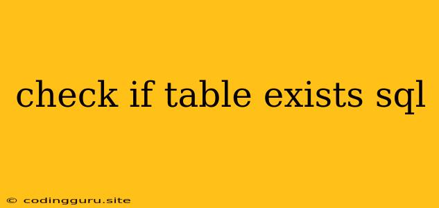 Check If Table Exists Sql