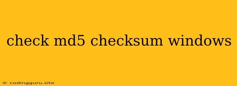 Check Md5 Checksum Windows