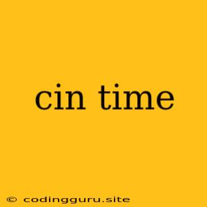 Cin Time