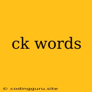 Ck Words