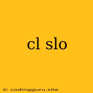 Cl Slo