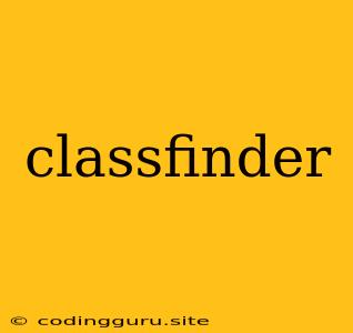 Classfinder