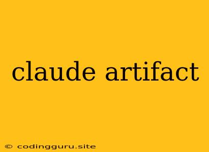 Claude Artifact