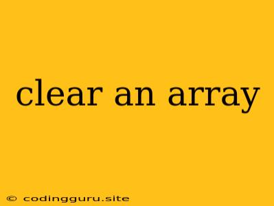 Clear An Array