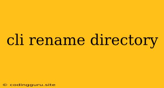 Cli Rename Directory