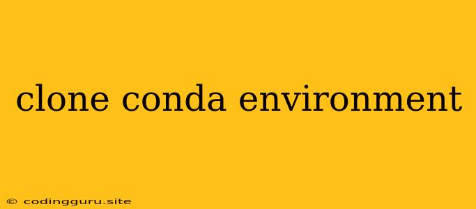 Clone Conda Environment