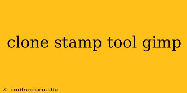 Clone Stamp Tool Gimp