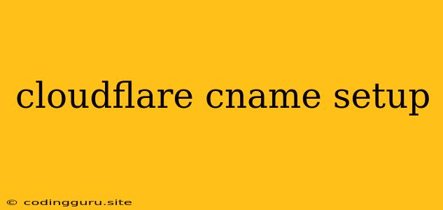 Cloudflare Cname Setup